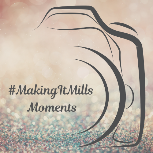 #MakingItMills Moments